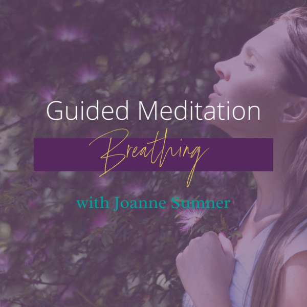 Breathing Guided Meditation by Joanne Sumner